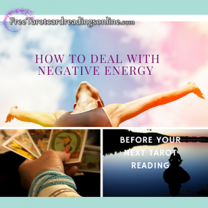 How to Deal with Negative Energy Before Tarot Reading